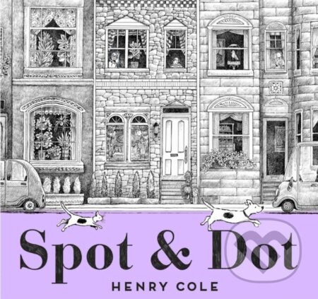 Kniha: Spot & Dot (Henry Cole). , 2019