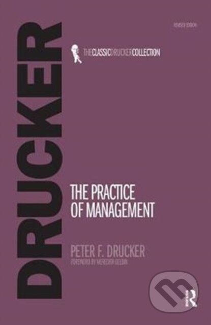 Kniha: The Practice of Management (Peter Drucker). Routledge, 2017
