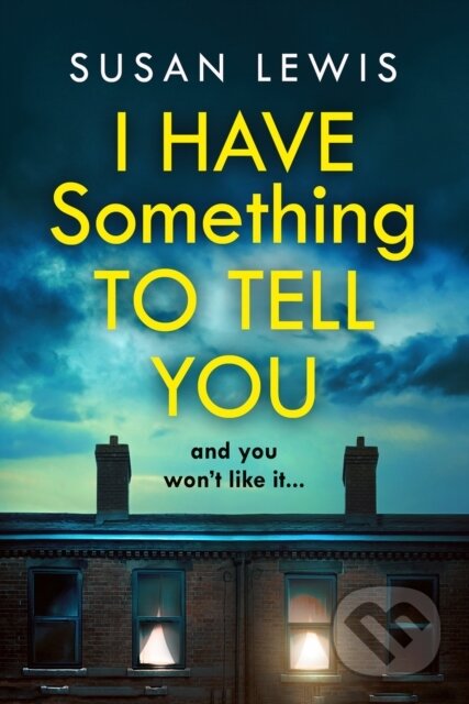 Kniha: I Have Something to Tell You (Susan Lewis). HarperCollins, 2021