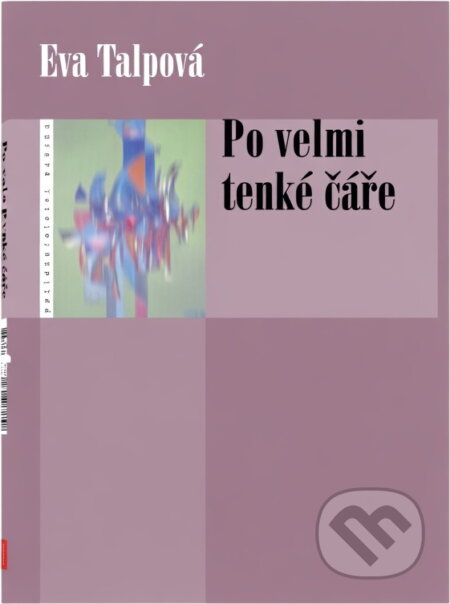 Kniha: Po velmi tenké čáře (Eva Talpová a Talpová Eva). , 2007