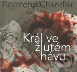 Král ve žlutém hávu - Raymond Chandler, Radioservis, 2012