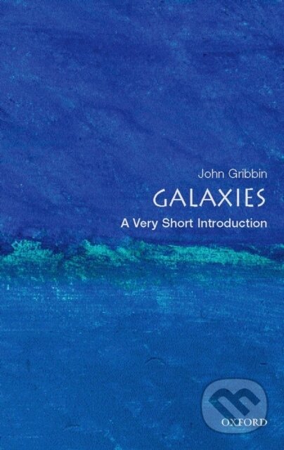 Galaxies - John Gribbin, Oxford University Press, 2008