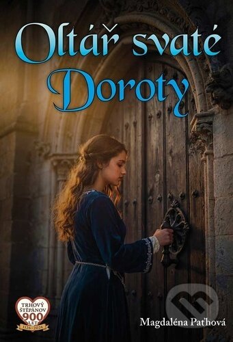 Kniha: Oltář svaté Doroty (Magdaléna Paťhová). Klika, 2026