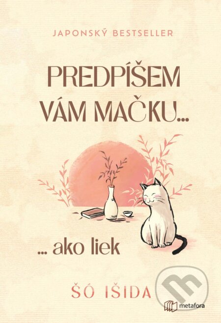 Kniha: Predpíšem vám mačku... ako liek (Syou Ishida). Metafora, 2026