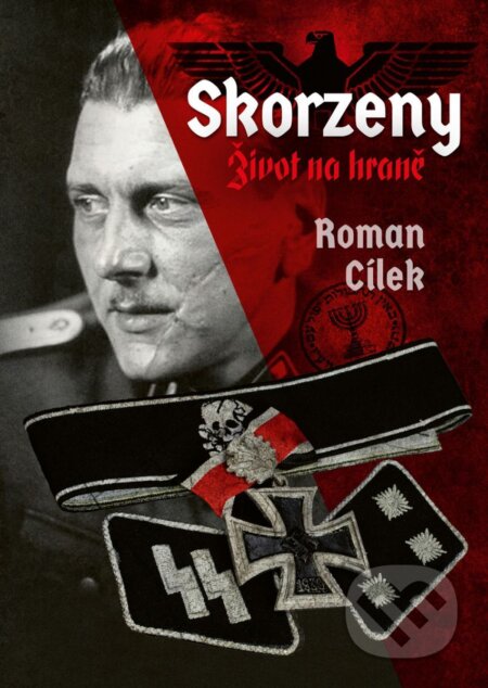 E-kniha: Skorzeny. Život na hraně (Roman Cílek). Epocha, 2026