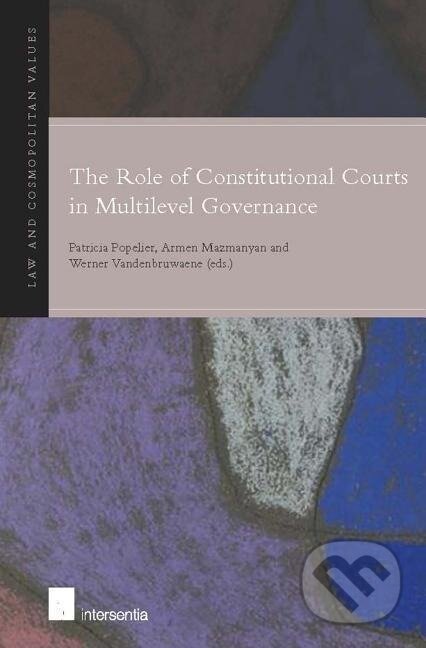 Kniha: ROLE CONSTITNL COURTS MULTILEVEL GOVERN (Tbd). , 2012