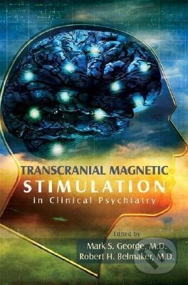 Kniha: Transcranial Magnetic Stimulation in Clinical Psychiatry (Mark S. George). , 2007