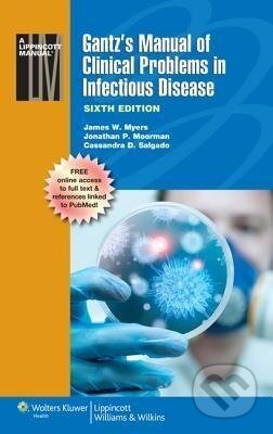 Kniha: Gantz's Manual of Clinical Problems in Infectious Disease (James W. Myers). Wolters Kluwer Health, 2012