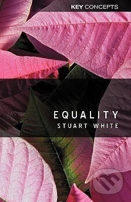 Kniha: Equality (Stuart White). Polity Press, 2006
