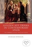 Kniha: Golden Age Drama in Contemporary Spain (Duncan Wheeler). , 2012