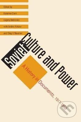 Kniha: Soviet Culture and Power (Andrei Artizov). Yale University Press, 2007