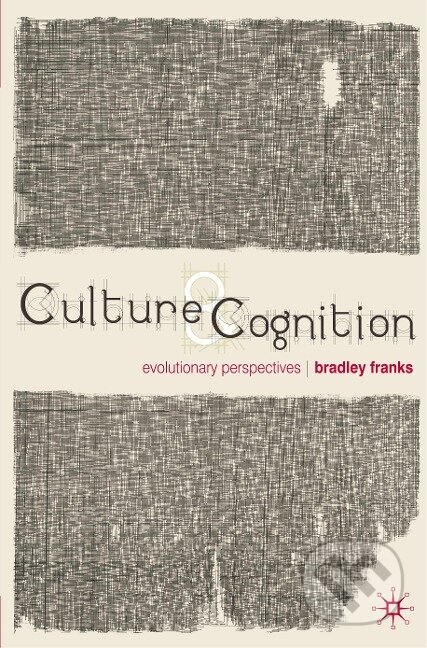 Kniha: Culture and Cognition (Bradley Franks). Bloomsbury, 2011