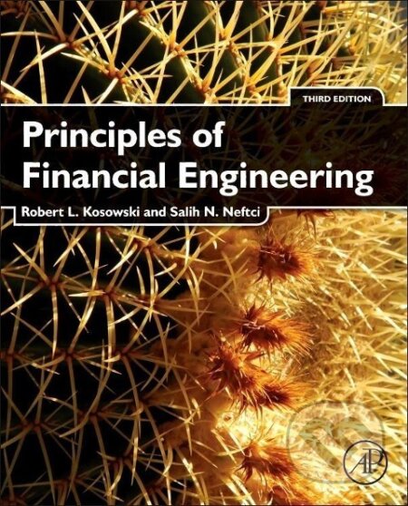 Kniha: Principles of Financial Engineering (Robert Kosowski). Elsevier Science, 2014