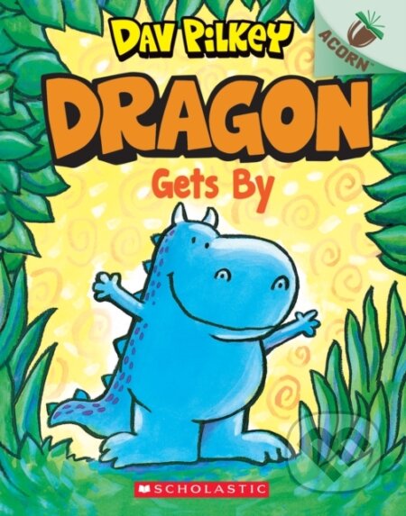 Kniha: Dragon Gets By (Dav Pilkey). , 1900
