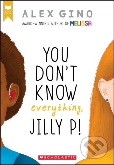 Kniha: You Dont Know Everything Jilly P Scholas (Alex Gino). , 1900