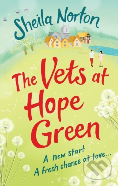 Kniha: The Vets at Hope Green (Sheila Norton). Ebury Publishing, 2017