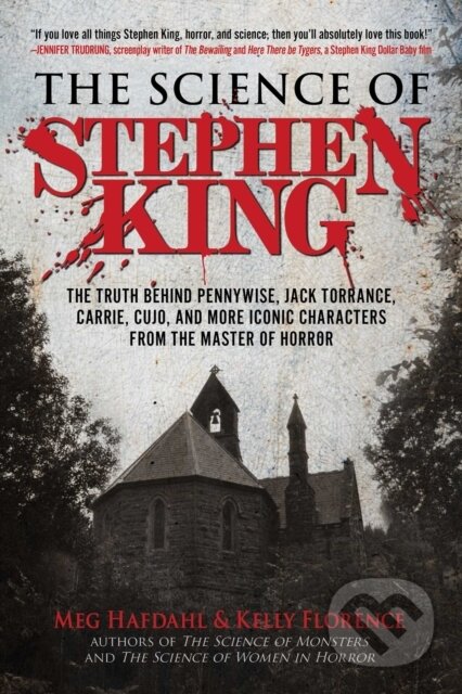 Kniha: The Science of Stephen King (Kelly Florence a Meg Hafdahl). , 2020