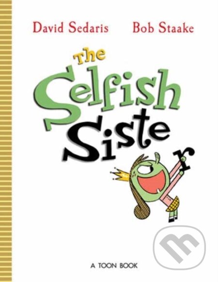 Kniha: Selfish Sister (Bob Staake a David Sedaris). , 2026