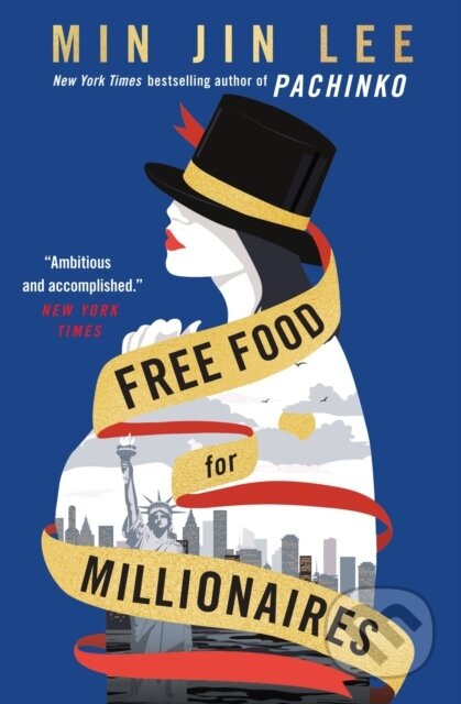 Kniha: Free Food for Millionaires (Min Jin Lee). Grand Central Publishing, 2022