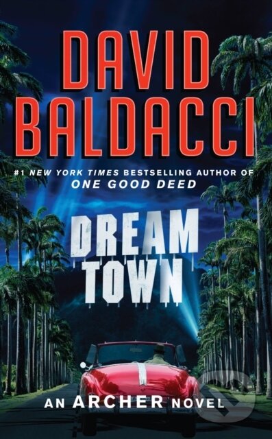 Kniha: Dream Town (David Baldacci). Grand Central Publishing, 2023