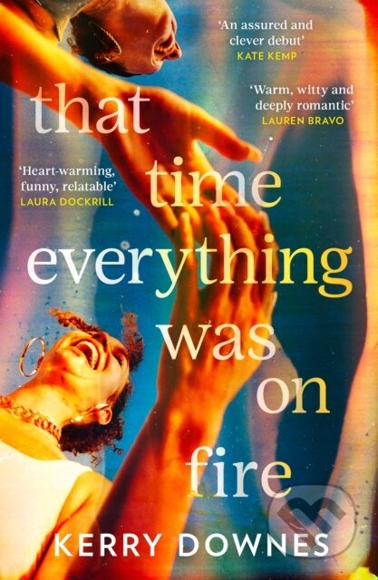 Kniha: That Time Everything Was On Fire (Kerry Downes). HQ, 2026