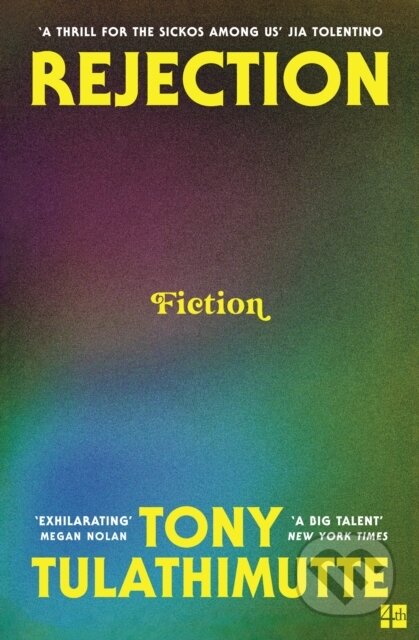 Kniha: Rejection (Tony Tulathimutte). Fourth Estate, 2026