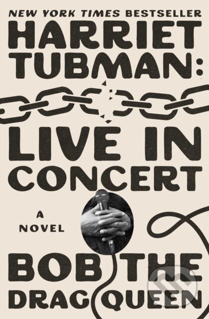 Kniha: Harriet Tubman: Live in Concert (Bob the Drag Queen). Gallery, 2026