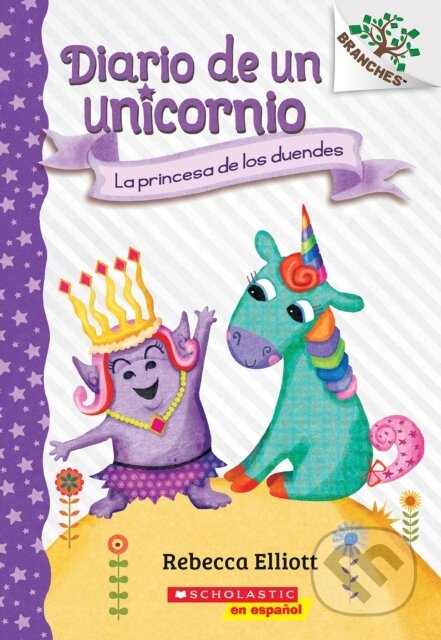 Kniha: Diario De Un Unicornio 4 La Princesa De (Rebecca Elliott). , 1900