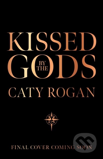 Kniha: Kissed by the Gods (Caty Rogan). Orion, 2026