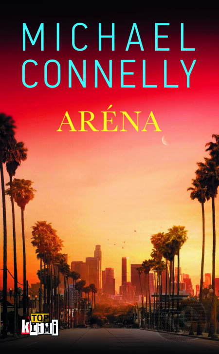 E-kniha: Aréna (Michael Connelly). Slovart, 2026