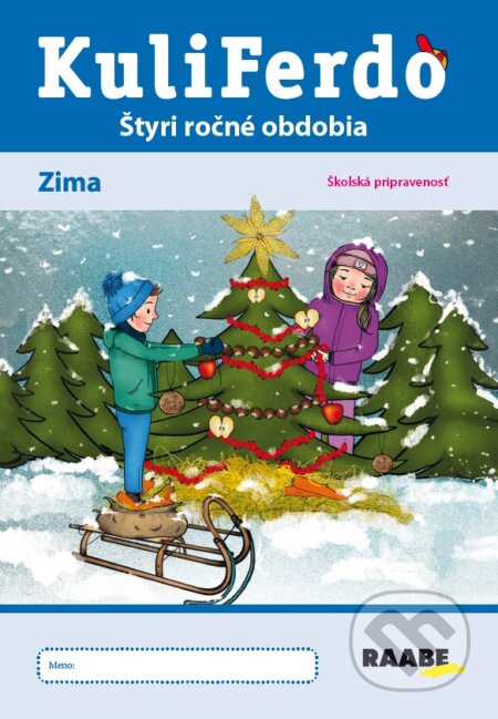 Kniha: Kuliferdo zima – školská pripravenosť (Jana Pechancová, Noemi Keřkovská a Hana Nádvorníková). Raabe, 2026