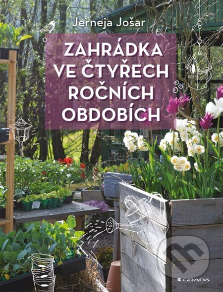 Kniha: Zahrádka ve čtyřech ročních obdobích (Jerneja Jošar). Grada, 2026