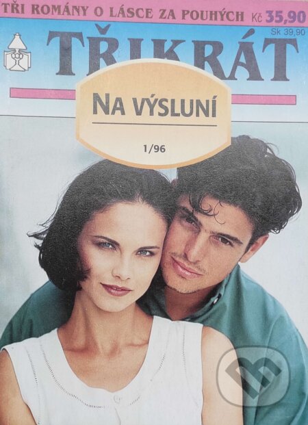 Kniha: Třikrát na výsluní 1/96 (Viola Larsen, Anne de Groot a Patricia Vandenberg). Ivo Železný, 1996