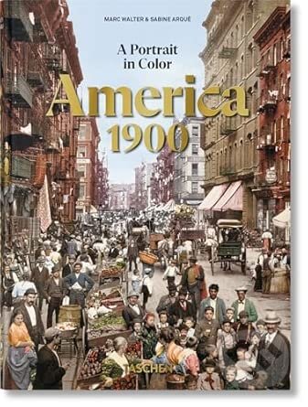 Kniha: America 1900. A Portrait in Color. 45th Ed. (Taschen). Taschen, 2026