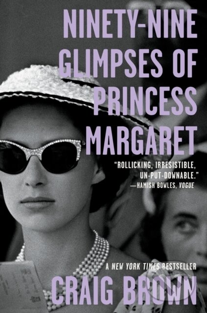 Kniha: Ninety-Nine Glimpses of Princess Margaret (Craig Brown). Farrar, Straus and Giroux, 2019
