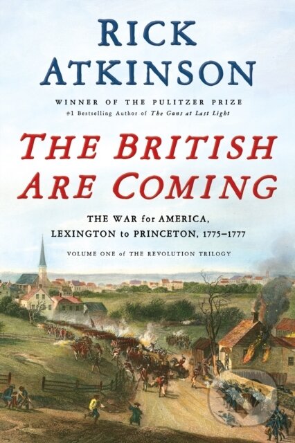 Kniha: The British Are Coming (Rick Atkinson). , 2019