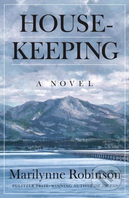 Kniha: Housekeeping (Marilynne Robinson). Farrar, Straus and Giroux, 2020