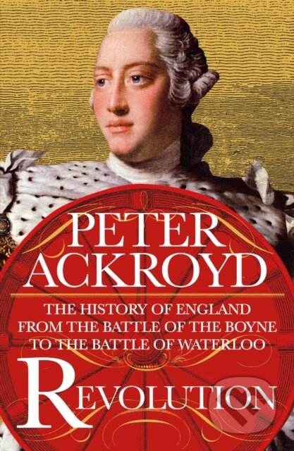 Kniha: Revolution (Peter Ackroyd). Thomas Dunne Books, 2020