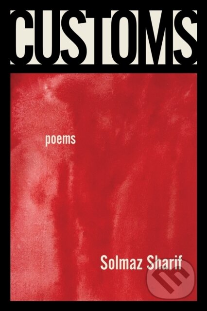 Kniha: Customs (Solmaz Sharif). Graywolf, 2022