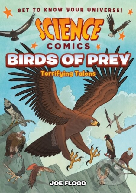 Science Comics: Birds of Prey (Terrifying Talons) - Joe Flood