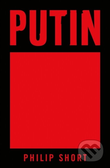 Kniha: Putin (Philip Short). , 2022