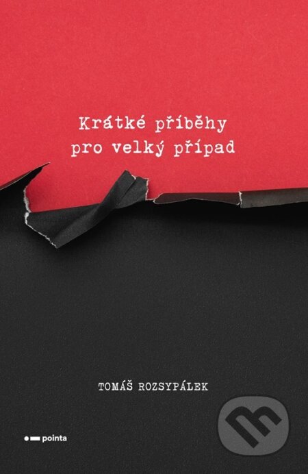 Kniha: Krátké příběhy pro velký případ (Tomáš Rozsypálek). Pointa, 2026
