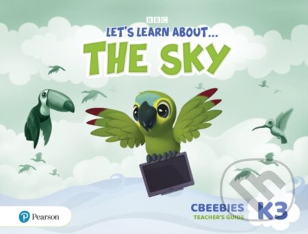 Kniha: Let´s Learn About the Sky K3 CBeebies Teacher´s Guide (Pearson). Pearson, 2020