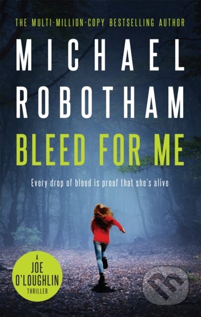 Kniha: Bleed For Me (Michael Robotham). Hachette Australia, 2018