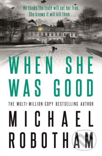Kniha: When She Was Good (Michael Robotham). Hachette Australia, 2020