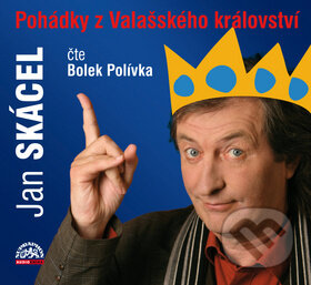 POHADKY Z VALASSKEHO KRALOVSTVI - Jan Skácel, Bolek Polívka