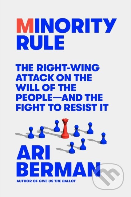 Kniha: Minority Rule (Ari Berman). Farrar, Straus and Giroux, 2024