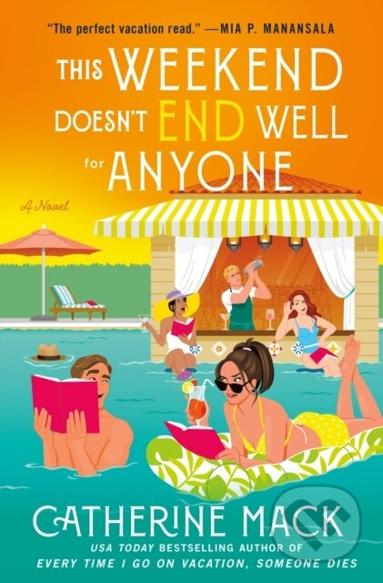 The This Weekend Doesn't End Well for Anyone (A Novel)