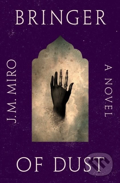Bringer Of Dust (A Novel) - J. M. Miro