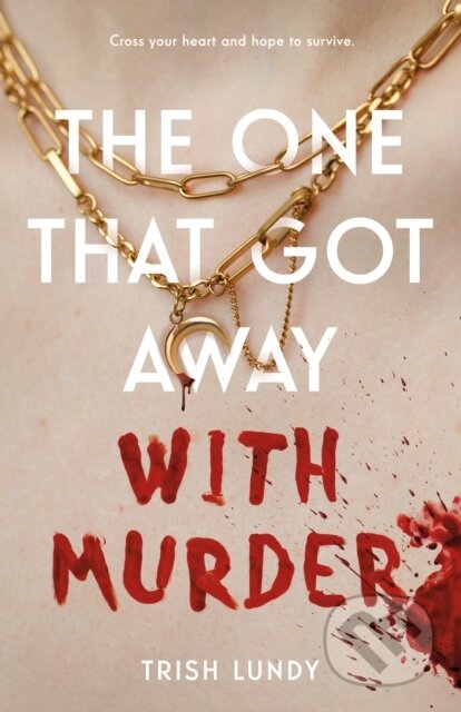 Kniha: One That Got Away With Murder The (Trish Lundy). , 2024